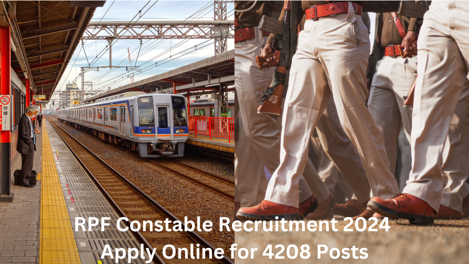 RPF Constable Recruitment 2024 – Apply Online for 4208 Posts