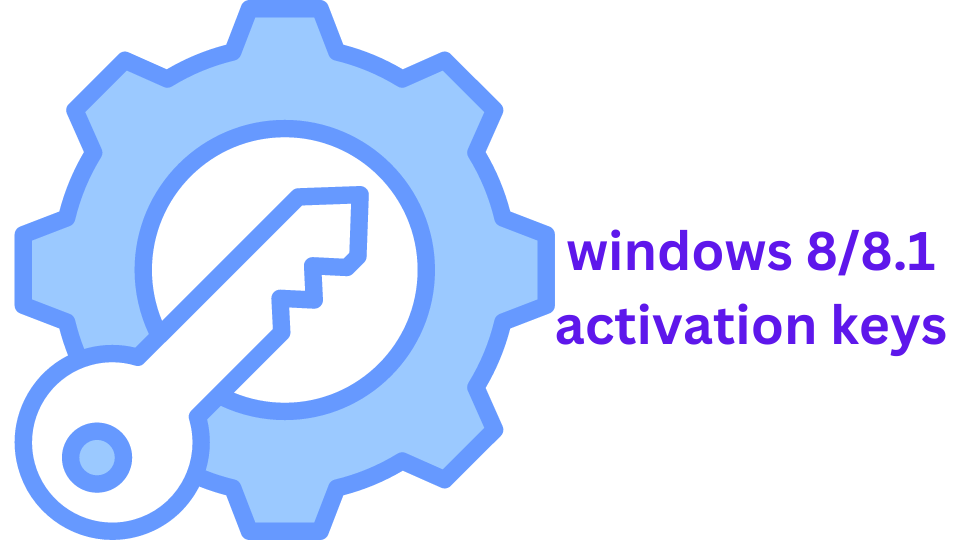 Windows 8/8.1 Product Activation Keys