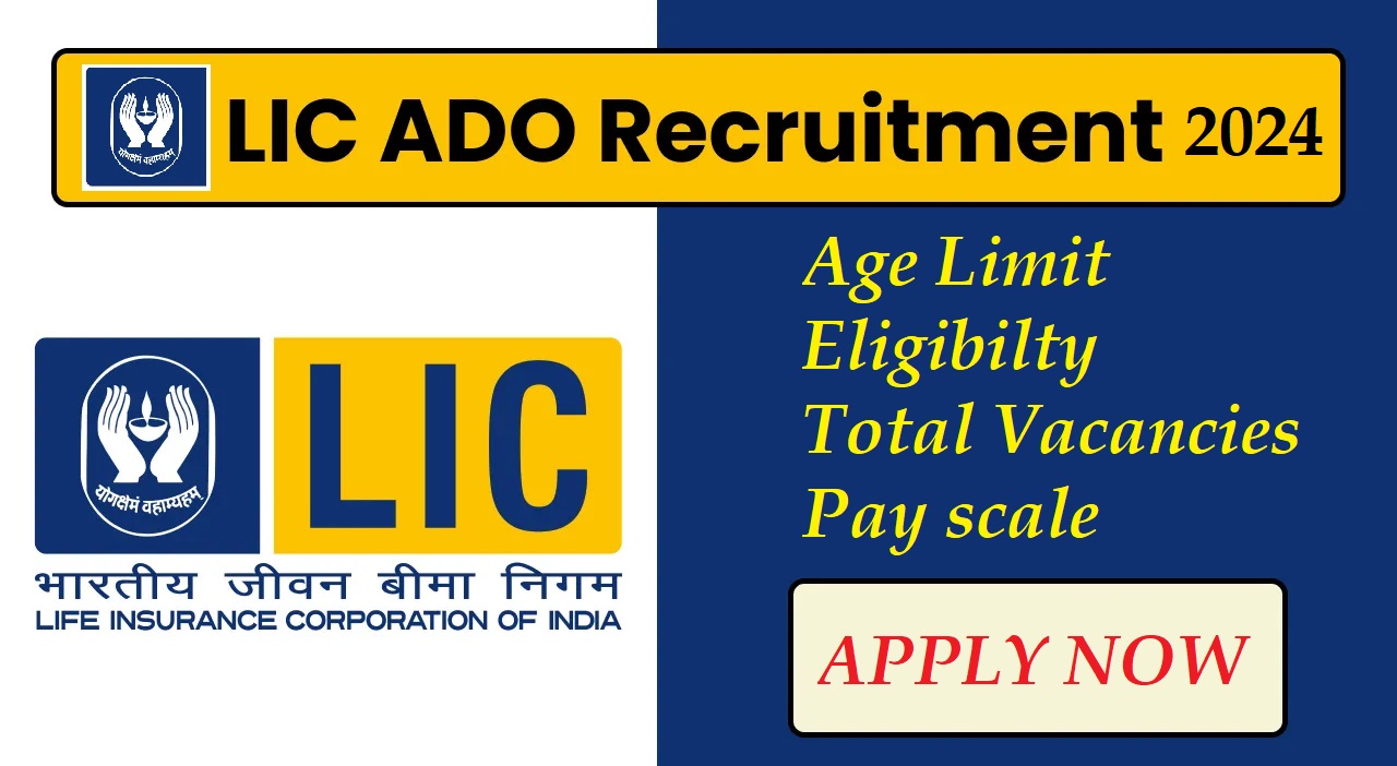 LIC ADO Recruitment 2024 Notification Out For 2300+ Posts Apply Online